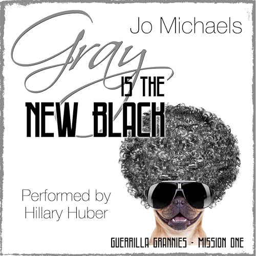 Cover of Gray Is the New Black