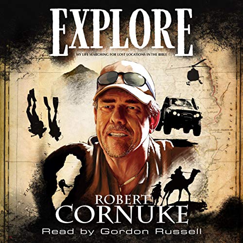 Cover of Explore: My Life Searching for Lost Locations in the Bible