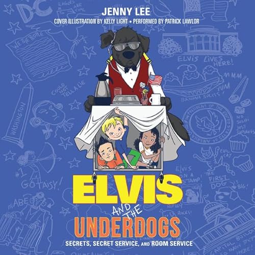 Cover of Elvis and the Underdogs: Secrets, Secret Service, and Room Service