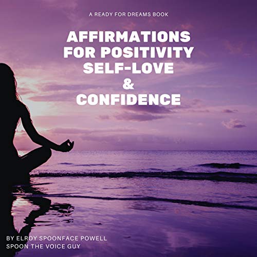 Cover of Affirmations for Positivity, Self-Love and Confidence