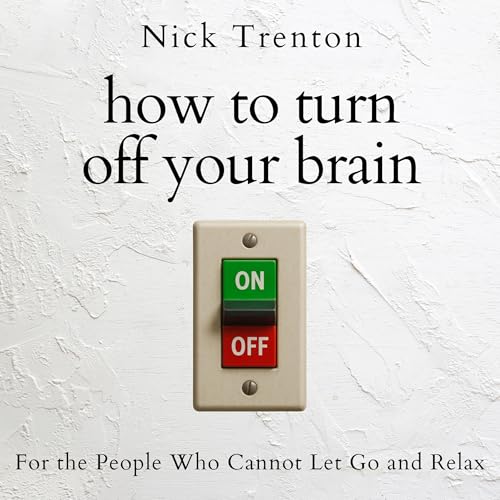 Cover of How to Turn Off Your Brain