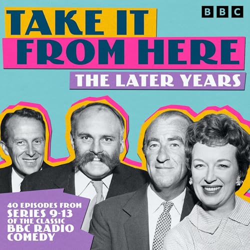 Cover of Take It from Here: The Later Years