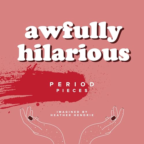 Cover of Awfully Hilarious Period Pieces