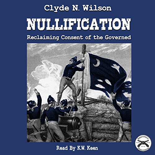 Cover of Nullification: Reclaiming Consent of the Governed