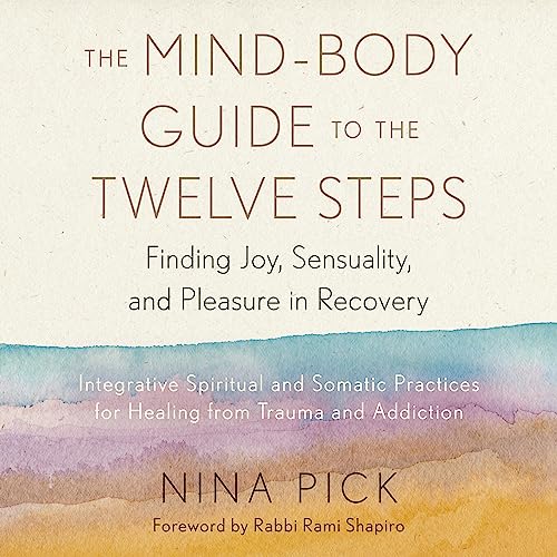 Cover of The Mind-Body Guide to the Twelve Steps
