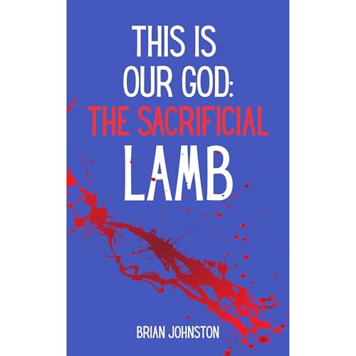 Cover of This Is Our God: The Sacrificial Lamb