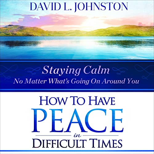 Cover of How to Have Peace in Difficult Times