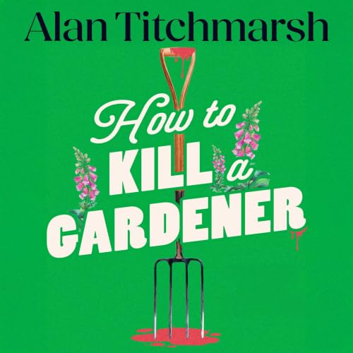 Cover of How To Kill A Gardener