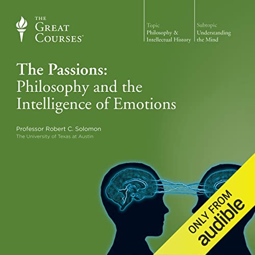 Cover of The Passions: Philosophy and the Intelligence of Emotions