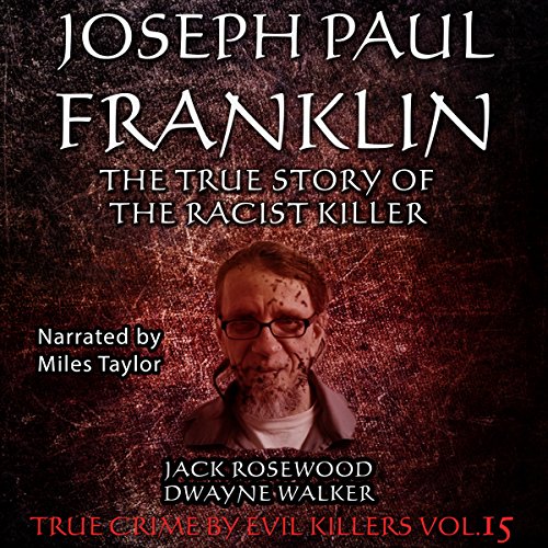 Cover of Joseph Paul Franklin: The True Story of the Racist Killer