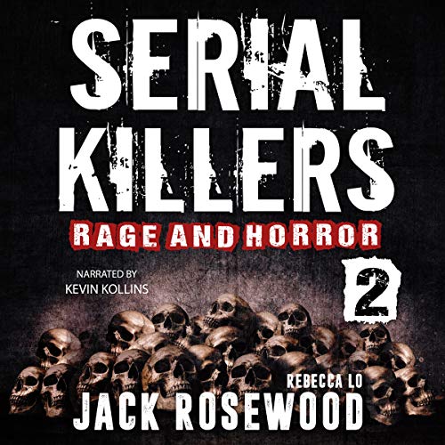 Cover of Serial Killers Rage and Horror, Volume 2