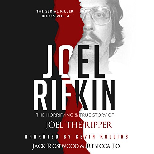 Cover of Joel Rifkin: The Horrifying & True Story of Joel the Ripper