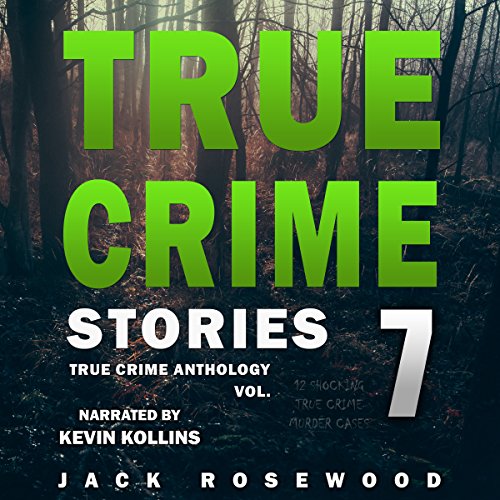 Cover of True Crime Stories, Volume 7