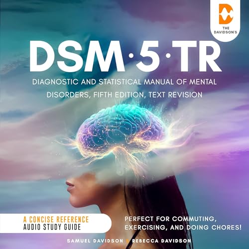 Cover of DSM-5-TR Diagnostic and Statistical Manual of Mental Disorders, Fifth Edition, Text Revision - A Concise Reference Audio Study Guide