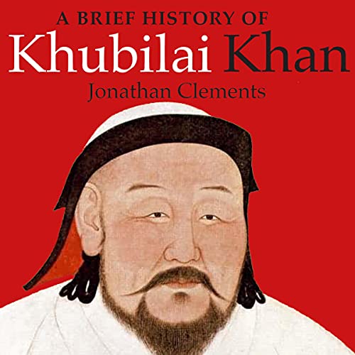 Cover of A Brief History of Khubilai Khan