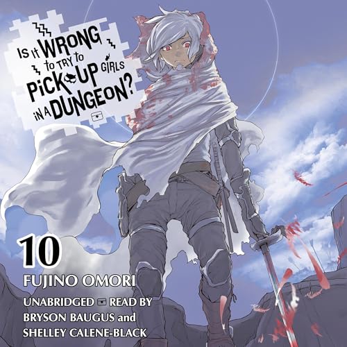 Cover of Is It Wrong to Try to Pick Up Girls in a Dungeon?, Vol. 10