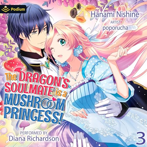 Cover of The Dragon's Soulmate Is a Mushroom Princess! Vol. 3