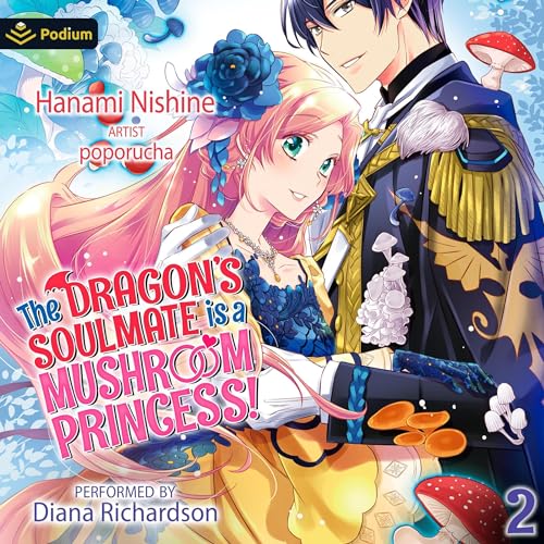 Cover of The Dragon's Soulmate Is a Mushroom Princess! Vol. 2