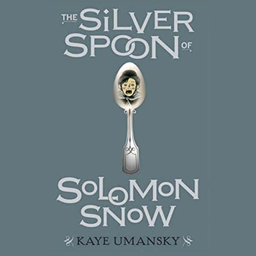 Cover of The Silver Spoon of Solomon Snow