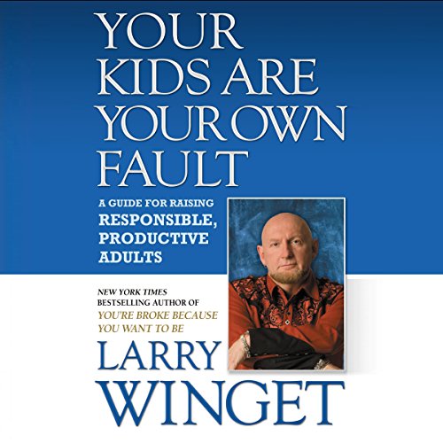 Cover of Your Kids Are Your Own Fault