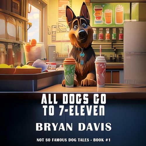 Cover of All Dogs Go to 7-Eleven
