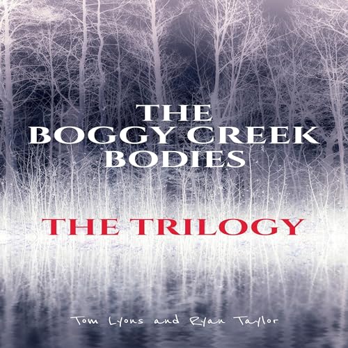 Cover of The Boggy Creek Bodies: The Trilogy