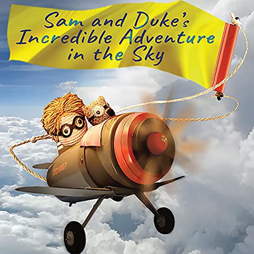 Cover of Sam and Duke's Incredible Adventure in the Sky