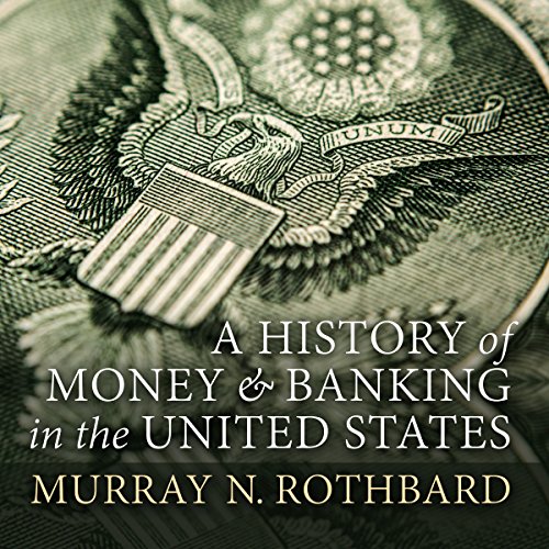 Cover of A History of Money and Banking in the United States: The Colonial Era to World War II