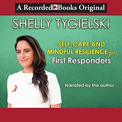 Cover of Self-Care and Mindful Resilience for First Responders