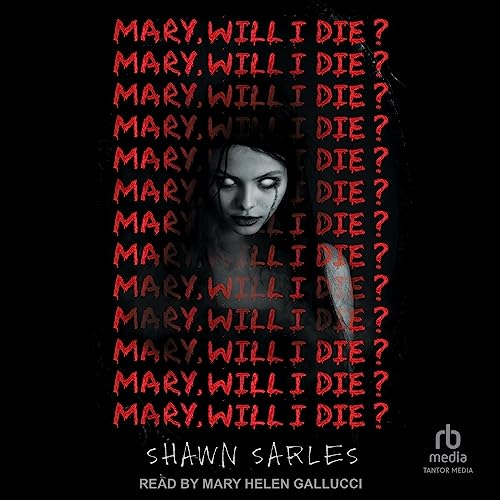 Cover of Mary, Will I Die?