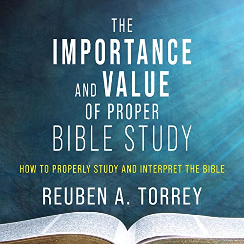 Cover of The Importance and Value of Proper Bible Study