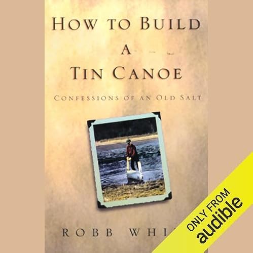 Cover of How To Build A Tin Canoe