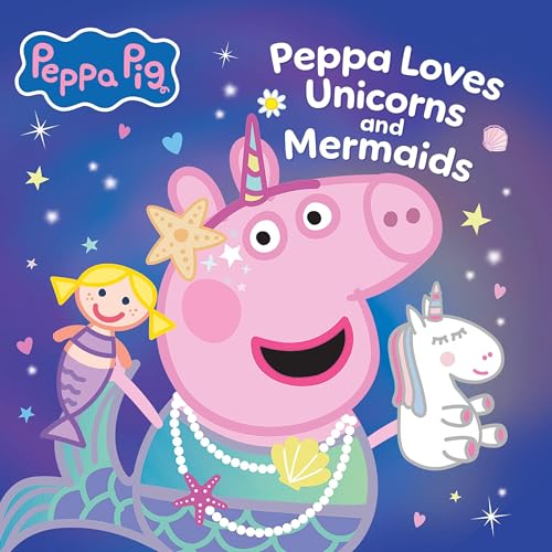 Cover of Peppa Loves Unicorns and Mermaids