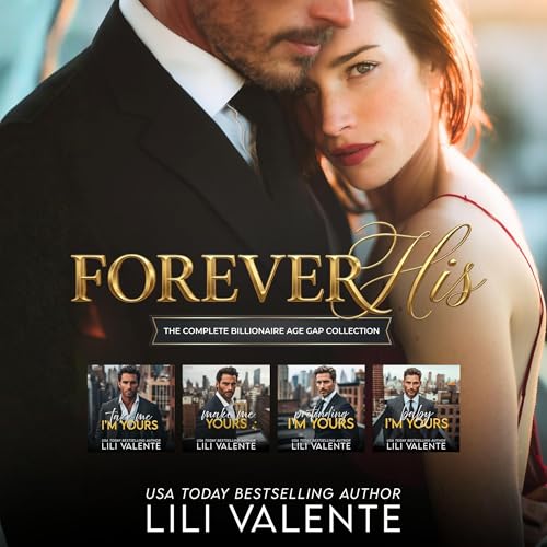 Cover of Forever His: The Complete Billionaire Age Gap Collection