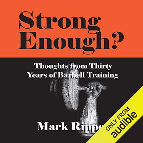 Cover of Strong Enough? Thoughts on Thirty Years of Barbell Training