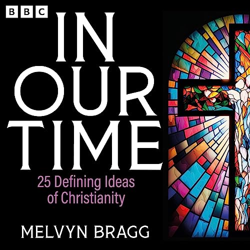 Cover of In Our Time: 25 Defining Ideas of Christianity
