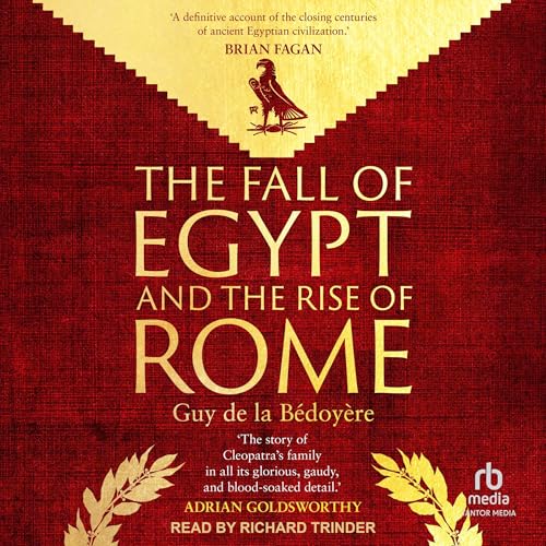 Cover of The Fall of Egypt and the Rise of Rome