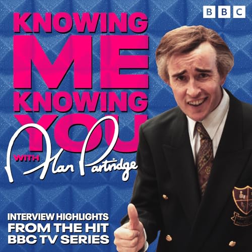 Cover of Knowing Me, Knowing You with Alan Partridge