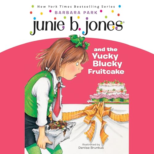 Cover of Junie B. Jones & the Yucky Blucky Fruitcake
