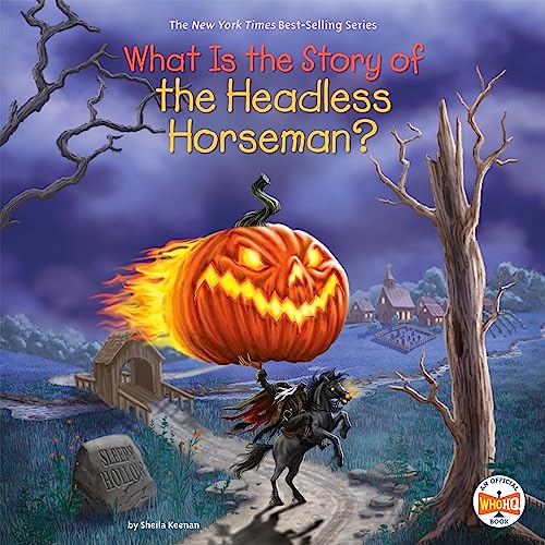 Cover of What Is the Story of the Headless Horseman?