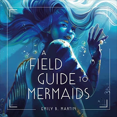 Cover of A Field Guide to Mermaids