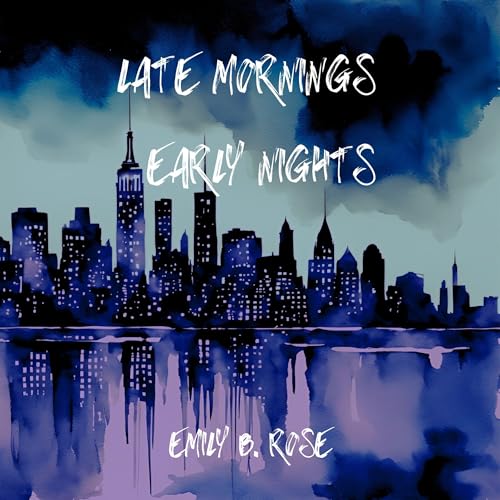 Cover of Late Mornings. Early Nights.