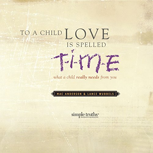 Cover of To a Child, Love is Spelled T-I-M-E