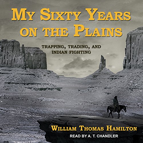 Cover of My Sixty Years on the Plains