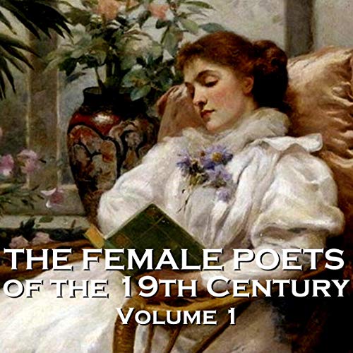 Cover of The Female Poets of the Nineteenth Century - Volume 1