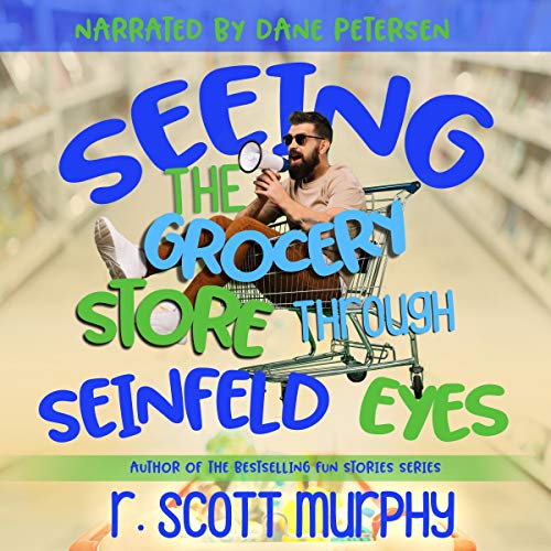 Cover of Seeing the Grocery Store Through Seinfeld Eyes