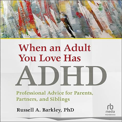Cover of When an Adult You Love Has ADHD