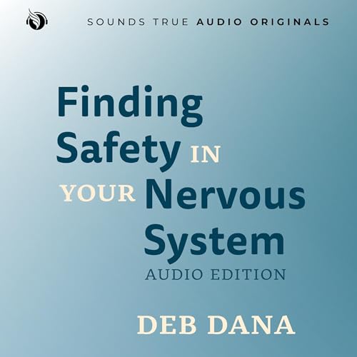Cover of Finding Safety in Your Nervous System: Audio Edition