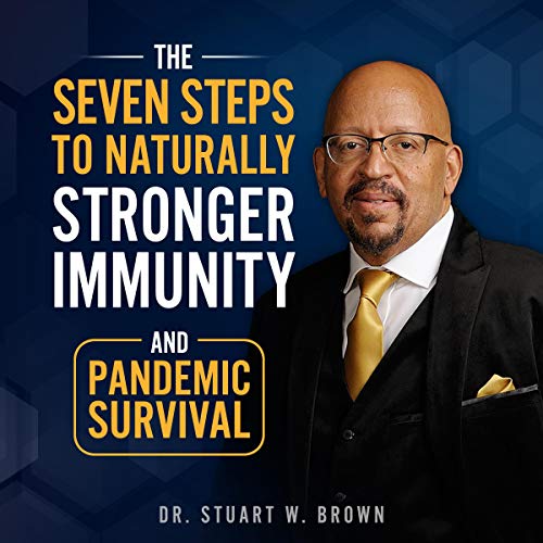 Cover of The Seven Steps to Naturally Stronger Immunity and Pandemic Survival
