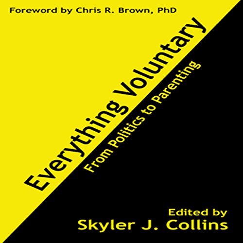 Cover of Everything Voluntary: From Politics to Parenting